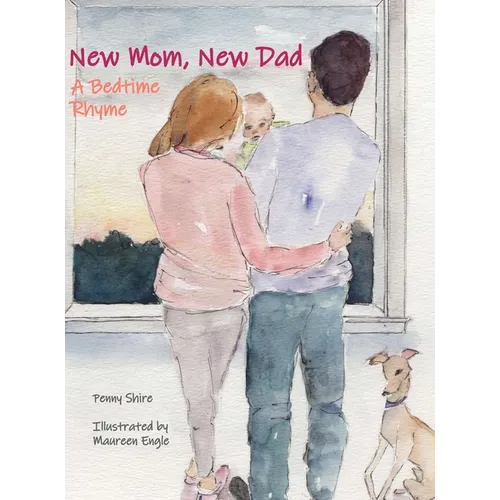 New Mom, New Dad A Bedtime Rhyme
