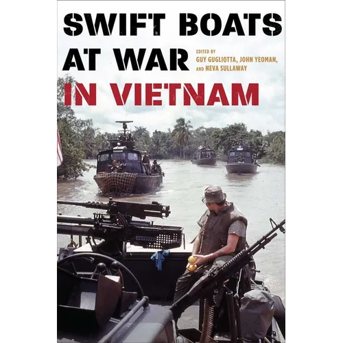 Swift Boats at War in Vietnam