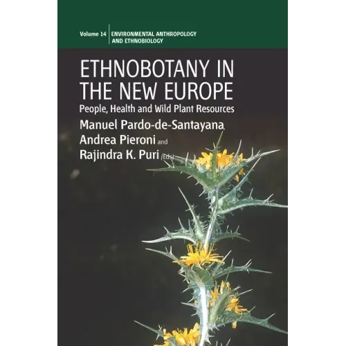 Ethnobotany in the New Europe: People, Health and Wild Plant Resources