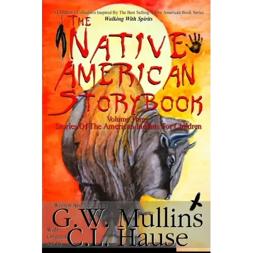 The Native American Story Book Volume Three Stories of the American Indians for Children