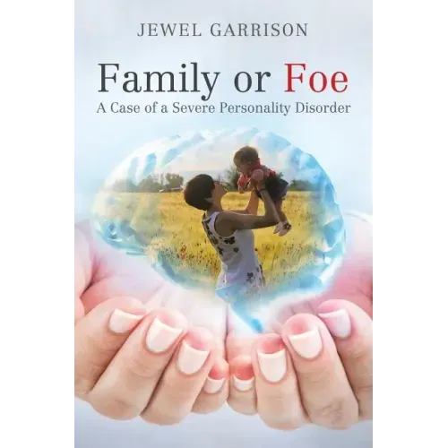 Family or Foe: A Case of a Severe Personality Disorder