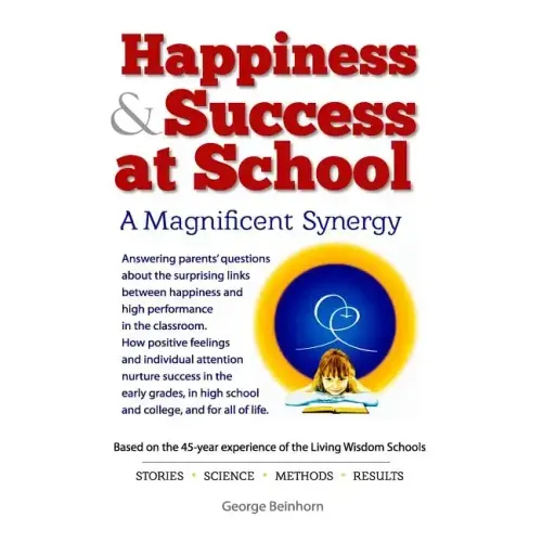 Happiness & Success at School: Answering parents' questions about the surprising connections between happiness and success.