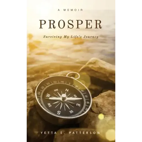 PROSPER, Surviving My Life's Journey