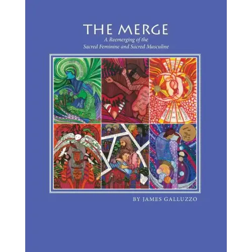 The Merge: A Reemerging of the Sacred Feminine and Sacred Masculine