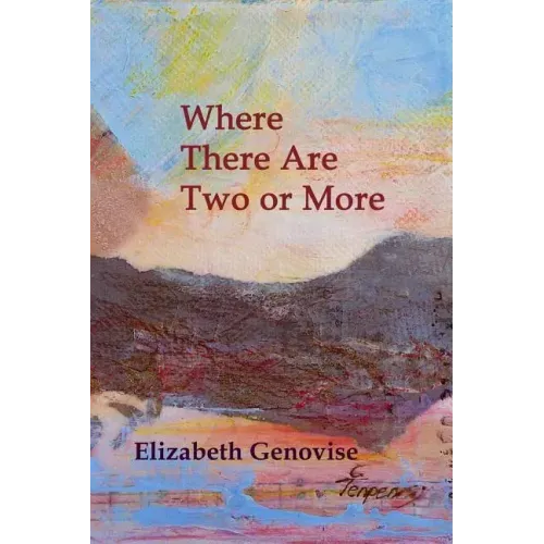 Where There Are Two or More: Stories