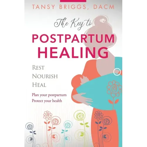 The Key to Postpartum Healing: Rest, Nourish, Heal