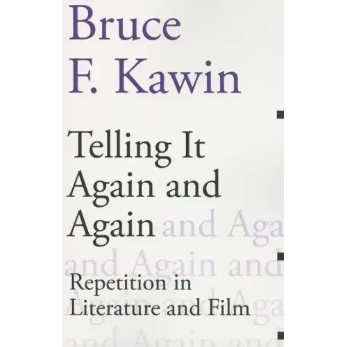 Telling It Again and Again: Repetition in Literature and Film