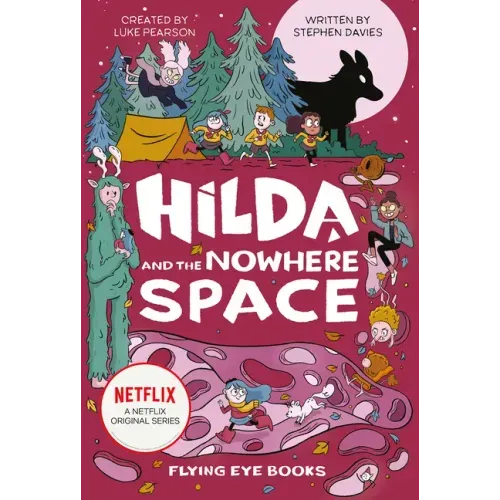 Hilda and the Nowhere Space: Hilda Netflix Tie-In 3