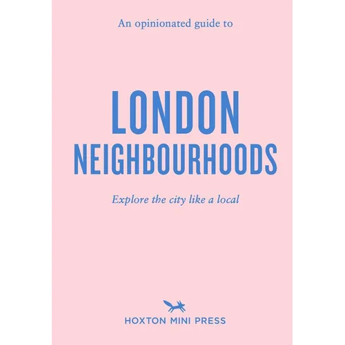 An Opinionated Guide to London Neighbourhoods