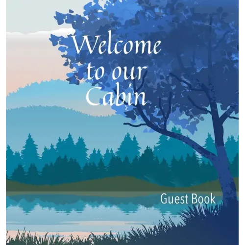 Welcome to our Cabin Guest Book