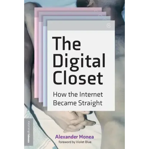 The Digital Closet: How the Internet Became Straight