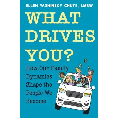 What Drives You? How Our Family Dynamics Shape the People We Become