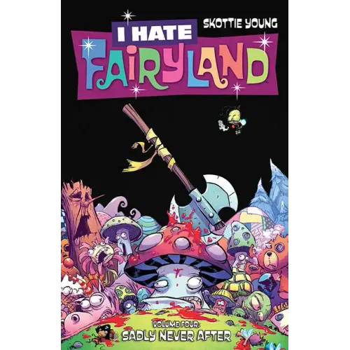 I Hate Fairyland Volume 4: Sadly Never After