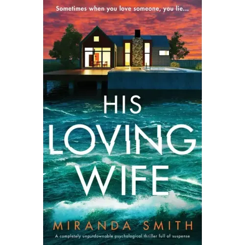 His Loving Wife: A completely unputdownable psychological thriller full of suspense