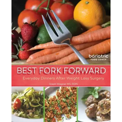 Best Fork Forward: Everyday Dinners After Weight Loss Surgery