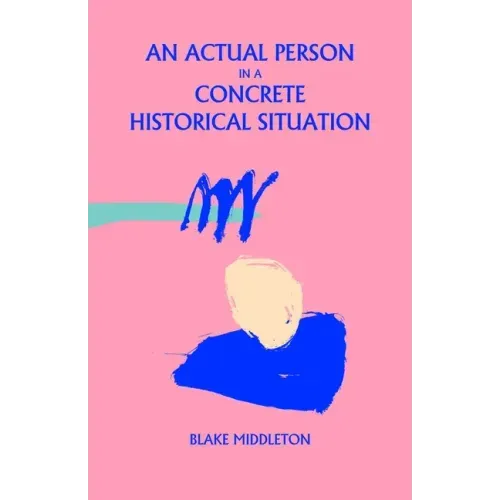 An Actual Person in a Concrete Historical Situation