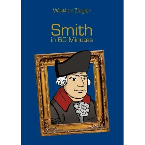 Smith in 60 Minutes: Great Thinkers in 60 Minutes