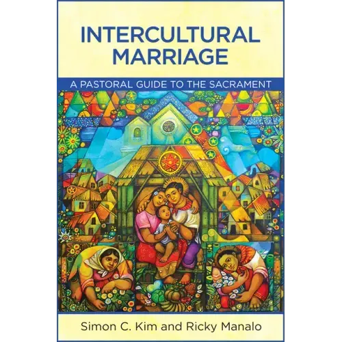 Intercultural Marriage: A Pastoral Guide to the Sacrament