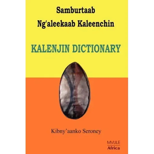Samburtaab Ng'aleekaab Kaleenchin. Kalenjin Dictionary