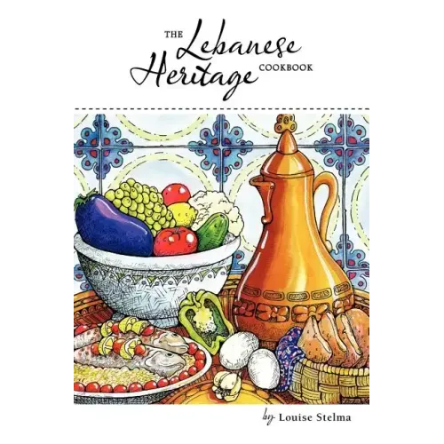 The Lebanese Heritage Cookbook