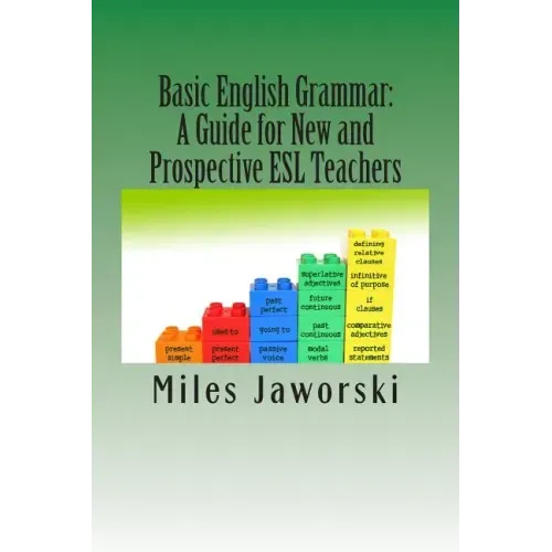 Basic English Grammar: A Guide for New and Prospective ESL Teachers: CELTA Preparation