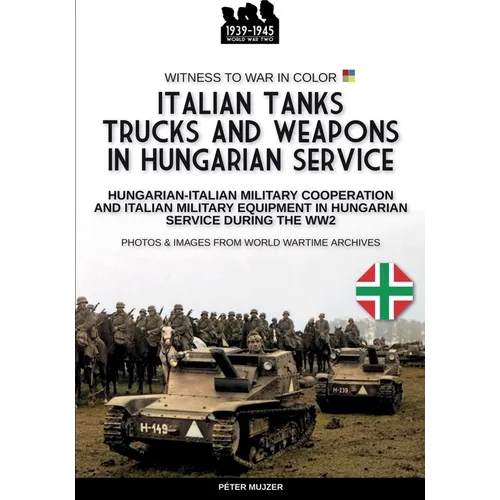 Italian tanks trucks and weapons in Hungarian service
