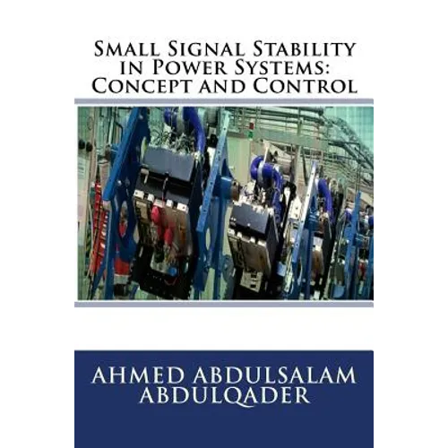 Small Signal Stability in Power Systems: Concept and Control