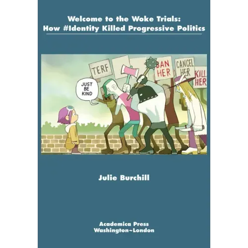 Welcome to the Woke Trials: How #Identity Killed Progressive Politics