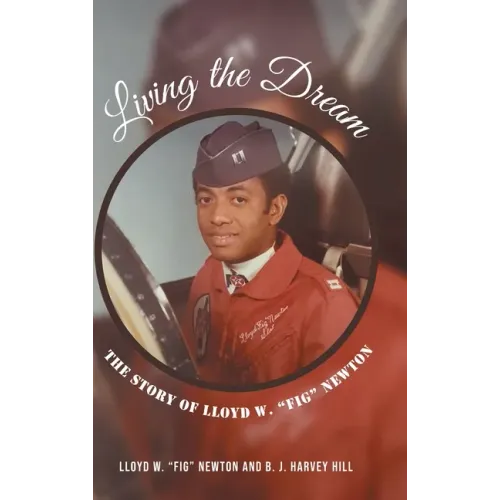 Living the Dream: The Story of Lloyd W. "Fig" Newton