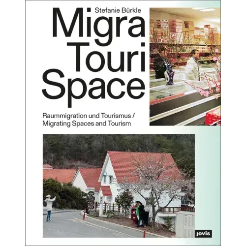 Migratourispace: Migrating Spaces and Tourism