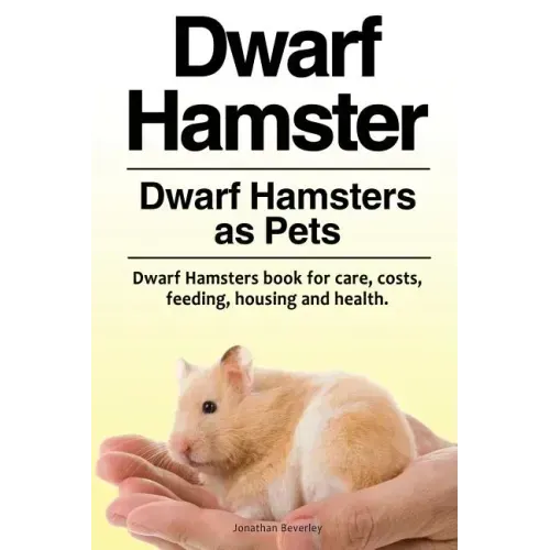 Dwarf Hamster. Dwarf Hamsters as Pets. Dwarf Hamsters book for care, costs, feeding, housing and health.