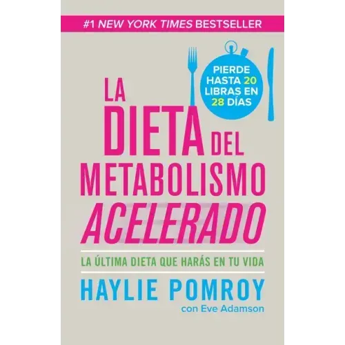La Dieta del Metabolismo Acelerado / The Fast Metabolism Diet: Come Más, Pierde Más