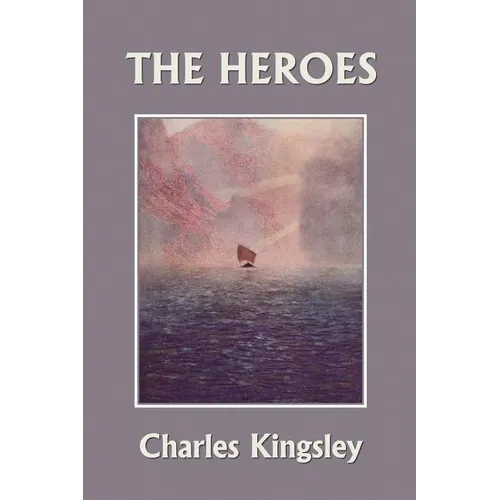 The Heroes, Illustrated Edition (Yesterday's Classics)