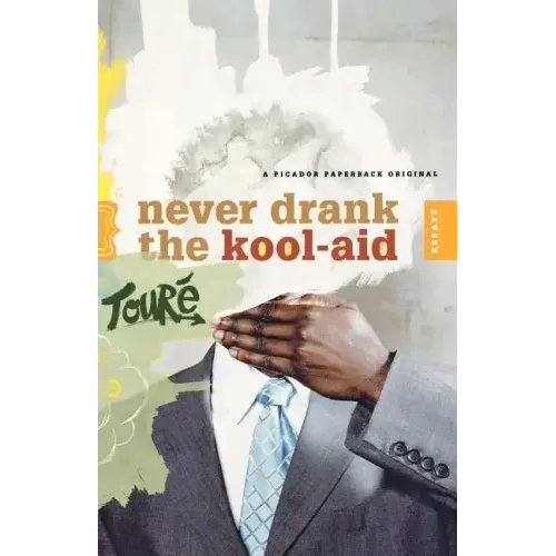Never Drank the Kool-Aid: Essays