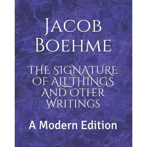 The Signature of All Things and Other Writings: A Modern Edition