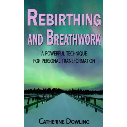Rebirthing and Breathwork: A Powerful Technique for Personal Transformation