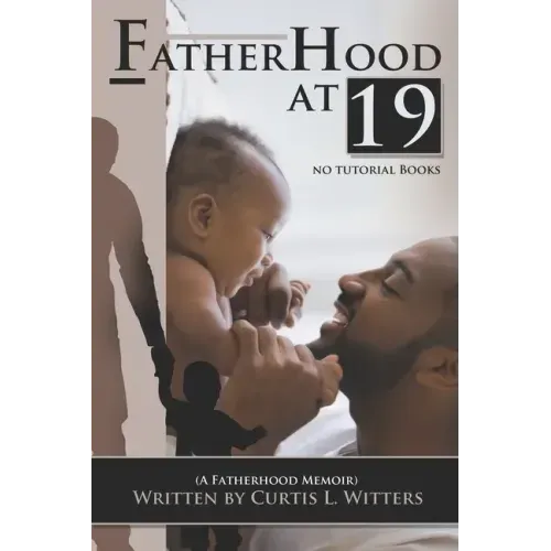 Fatherhood at 19... No Tutorial Books: A memoir about Fatherhood.