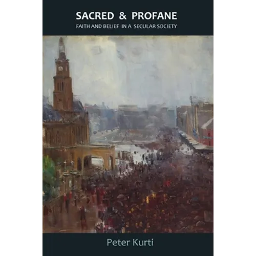 Sacred & Profane: Faith and Belief in a Secular Society