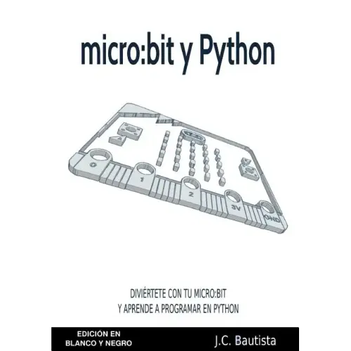 micro: bit y Python (Edición en Blanco y Negro)