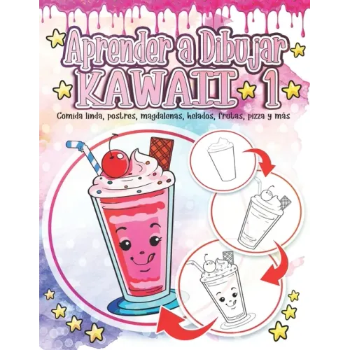 Aprender a Dibujar Kawaii 1: Comida linda, postres, magdalenas, helados, frutas, pizza y más: Adorables y lindos dibujos de Kawaii Relajación y ali