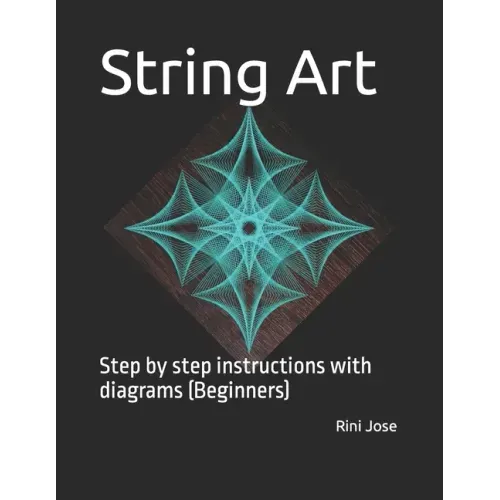 String Art: Step by step instructions with diagrams (Beginners)