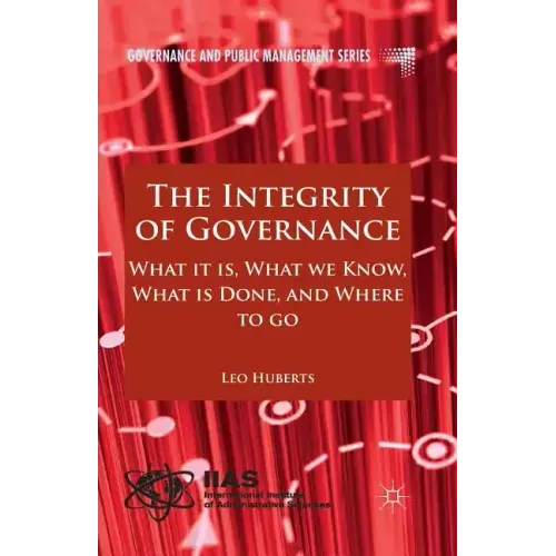 The Integrity of Governance: What It Is, What We Know, What Is Done and Where to Go