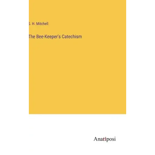The Bee-Keeper's Catechism