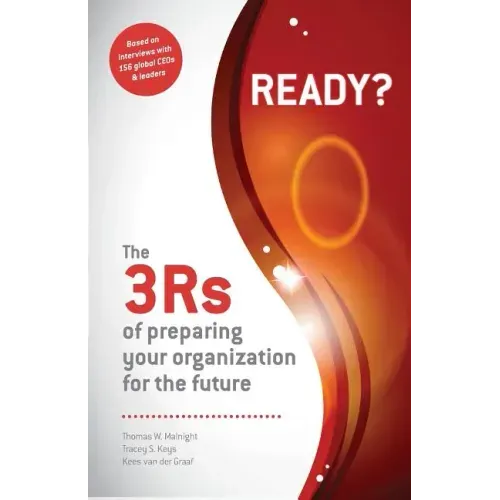 Ready? The 3Rs of Preparing Your Organization for the Future