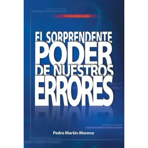 El Sorprendente Poder de Nuestros Errores: Un Manual Para La Vida