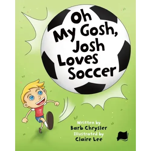 Oh My Gosh, Josh Loves Soccer