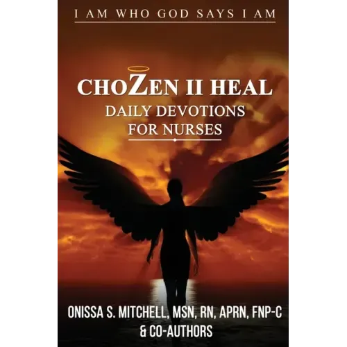 ChoZen II Heal, I Am Who God Says I Am: Daily Devotions For Nurses