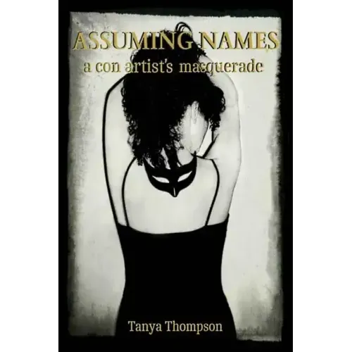 Assuming Names: a con artist's masquerade