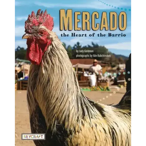 Mercado: Heart of the Barrio: Heart of the Barrio