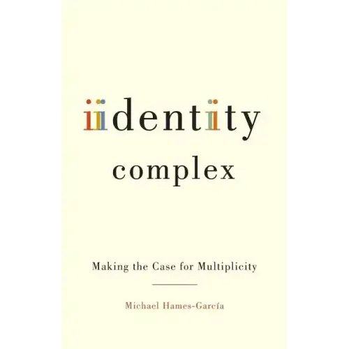 Identity Complex: Making the Case for Multiplicity